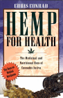 Hemp for Health : The Medicinal and Nutritional Uses of Cannabis Sativa by Chris Conrad 