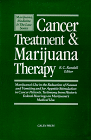 Cancer Treatment & Marijuana Therapy : Marijuana's Use in the Reduction of Nausea and Vomiting and for Appetite Stimulation in Cancer Patients. testim by R. C. Randall (Editor) 