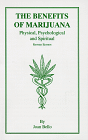The Benefits of Marijuana : Physical, Psychological & Spiritual by Joan Bello, Steve Willis (Illustrator), Dale R. Gowin (Preface) 